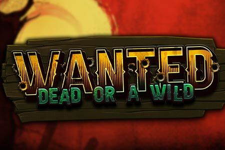 Wanted: Dead or a Wild Wanted: Dead or a Wild